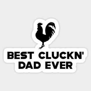 Chicken Dad - Best Cluckn' Dad Ever Sticker